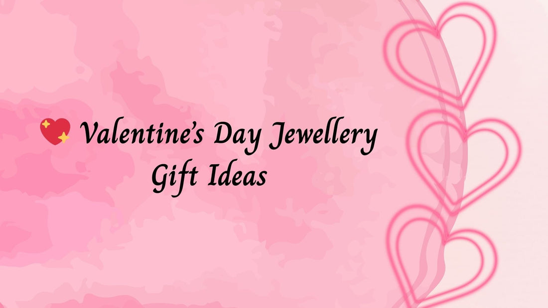 Valentine's Day Jewellery Gift Idea's 💖