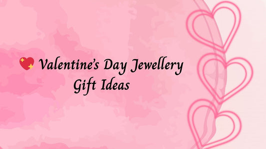 Valentine's Day Jewellery Gift Idea's 💖