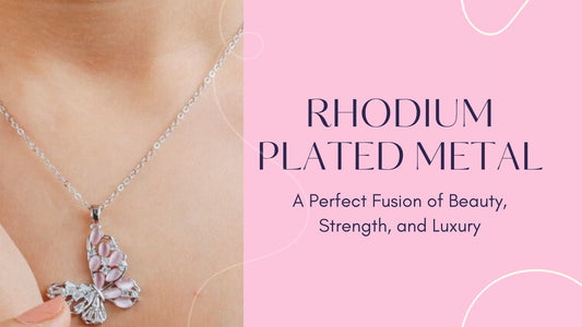 Rhodium-Plated Metal: A Perfect Fusion of Beauty, Strength, and Luxury